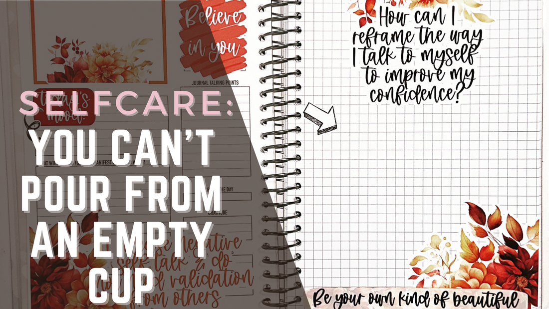 Self Care: You can't pour from an empty cup