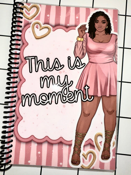 *NEW* This Is My Moment Notebook